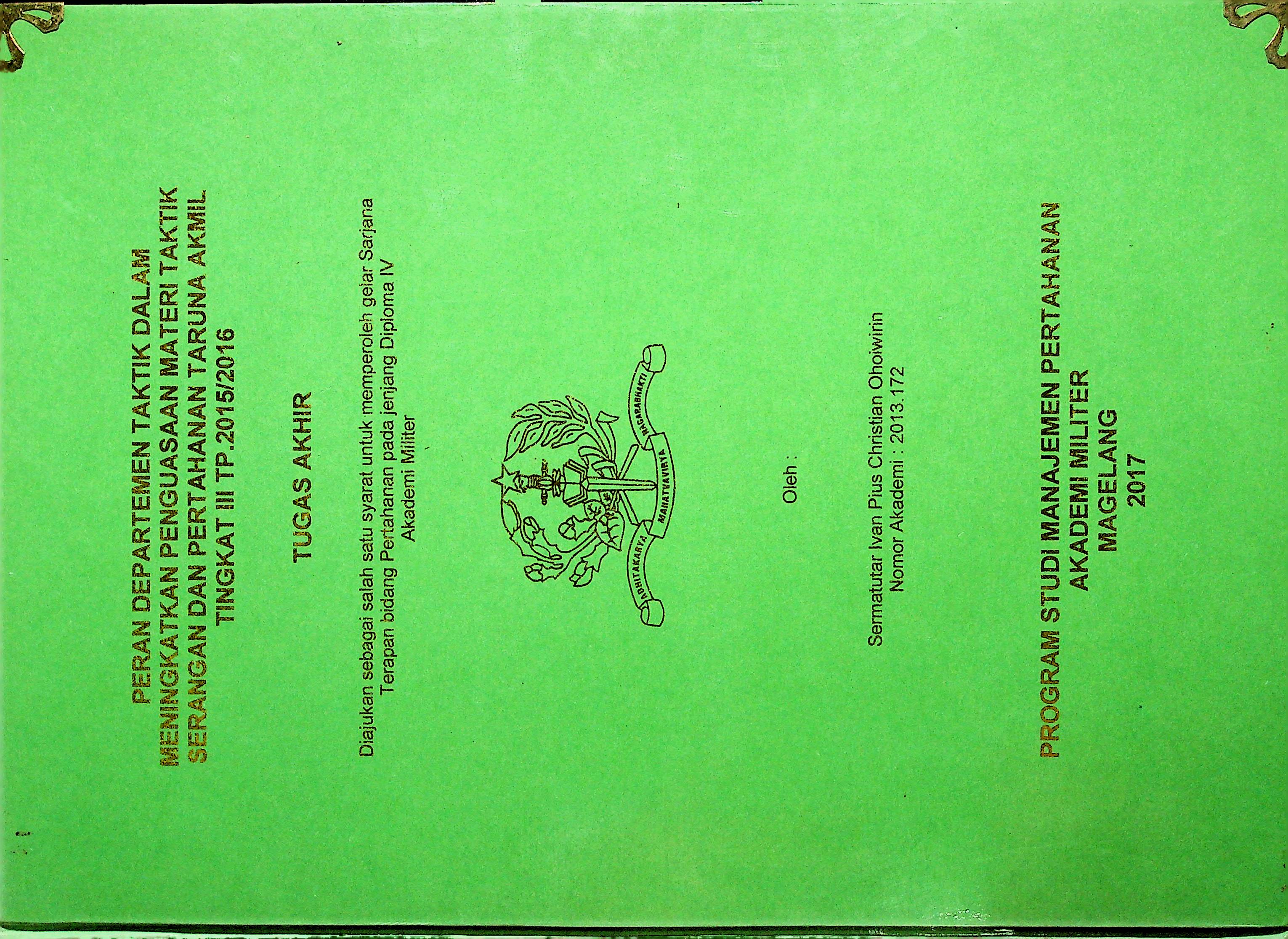 PERAN DEPARTEMEN TAKTIK DALAM MENINGKATKAN PENGUASAAN MATERI TAKTIK SERANGAN DAN PERTAHANAN TARUNA AKMIL TINGKAT III TP.2015/2016